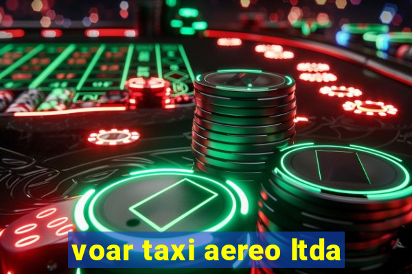 voar taxi aereo ltda